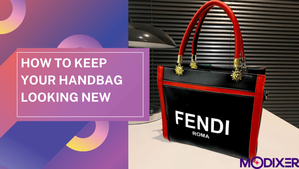 How to Keep your Handbag Looking New