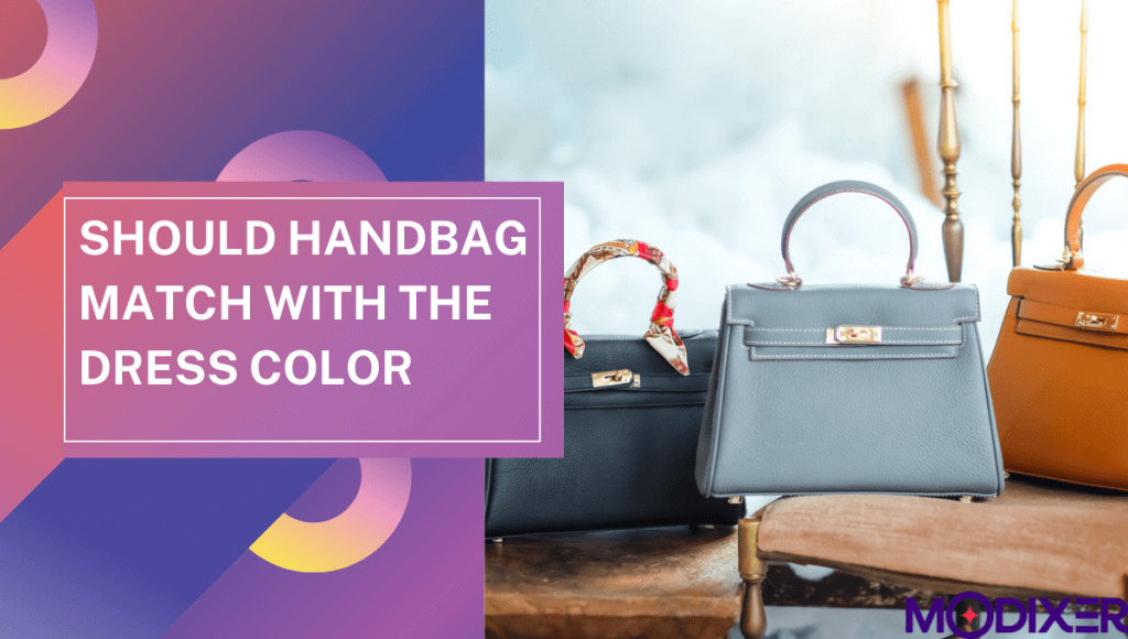 Should Handbag Match with the Dress Color