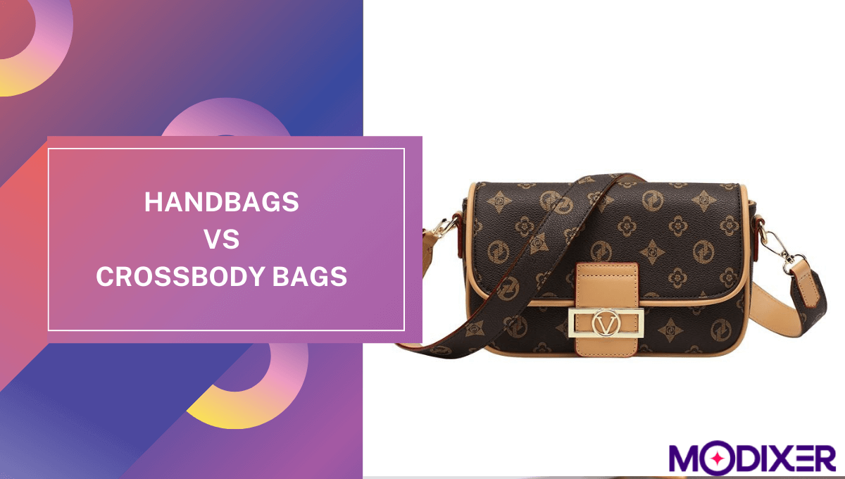 Handbags vs Crossbody Bags