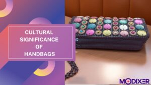 Cultural Significance of Handbags
